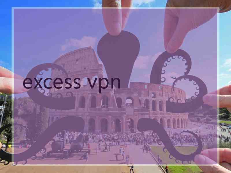 excess vpn